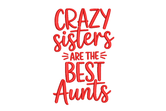 Crazy Sisters Best Aunts