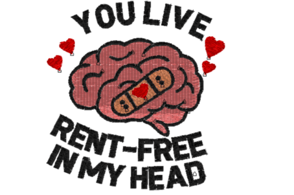 You Live Rent Free in My Head